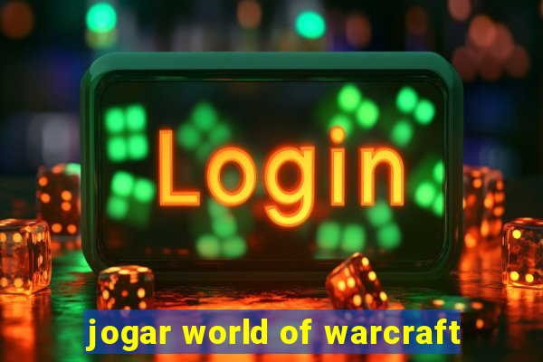 jogar world of warcraft